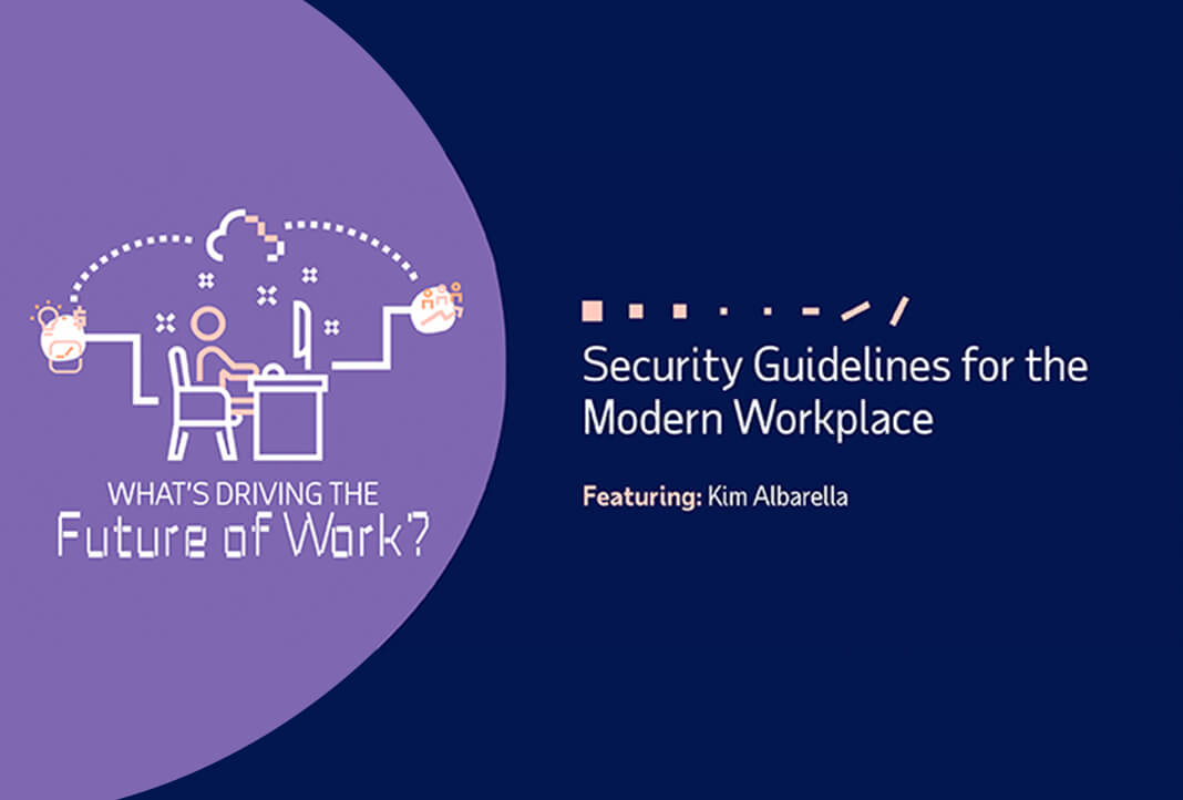What's Driving the Future of Work: Security Guidelines for the Modern Workplace